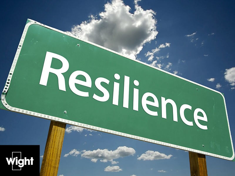 Wight Insights - Resilience is More Important Than Ever